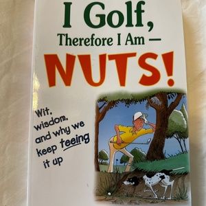 "I Golf, Therefore, I am Nuts" Paperback Book